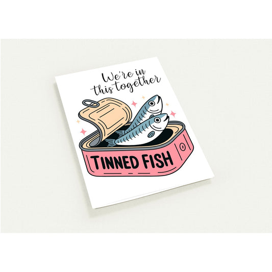 Greeting Card - Humor Tinned Fish In This Together - Blank Inside