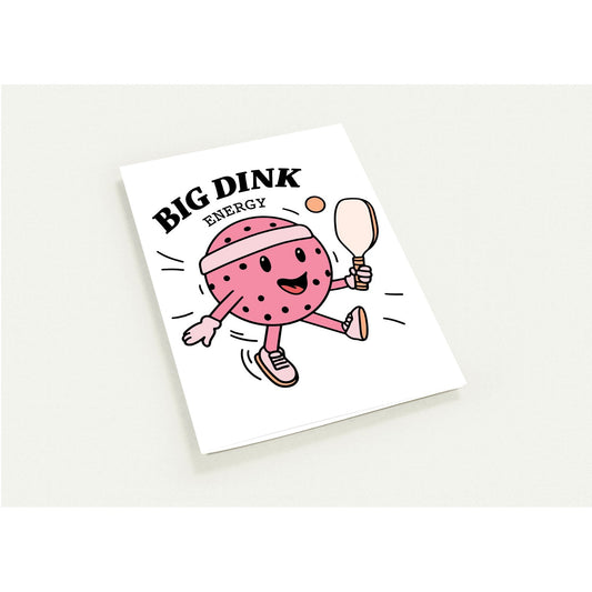 Greeting Card - Humor Big Dink Energy Pickleball - Blank Inside