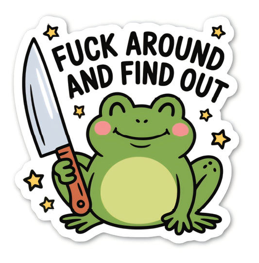 Sticker - F Around and Find Out Frog with Effect