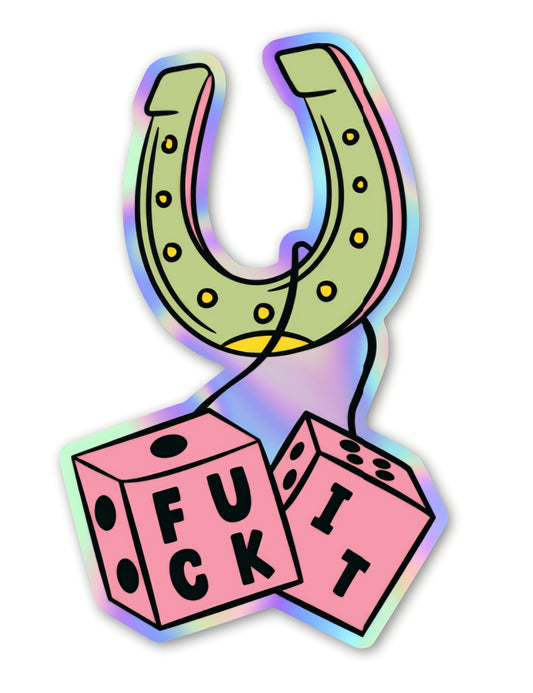 Sticker - F It Dice Holographic Effect
