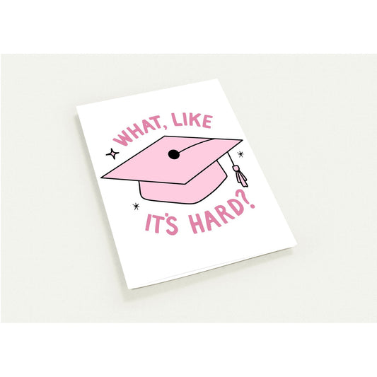 Greeting Card - Graduation What, Like It's Hard? Elle Woods - Blank Inside