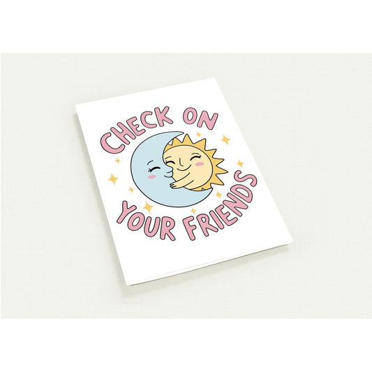 Greeting Card - Friendship Check On Your Friends - Blank Inside