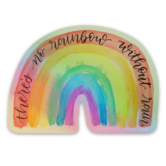 Sticker - Rainbow Holographic - "There's No Rainbow Without Rain"